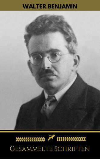 Walter Benjamin. Walter Benjamin: Gesammelte Schriften (Golden Deer Classics)