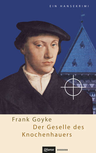 Frank  Goyke. Der Geselle des Knochenhauers