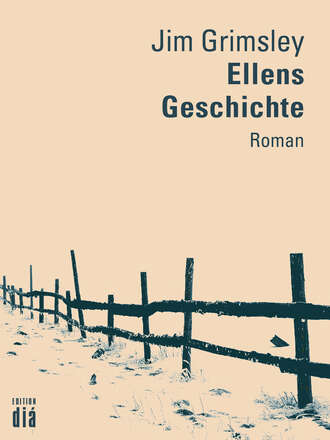 Jim  Grimsley. Ellens Geschichte