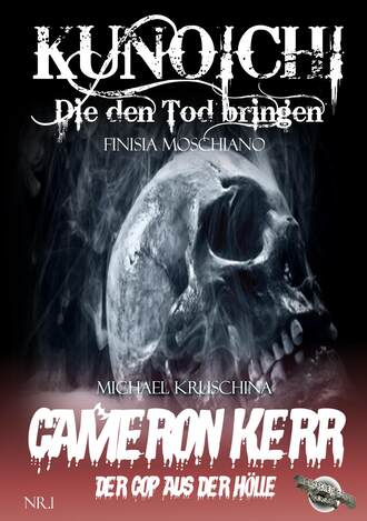 Finisia Moschiano. Kunoichi - Die den Tod bringen / Cameron Kerr - Der Cop aus der H?lle, Nr. 1