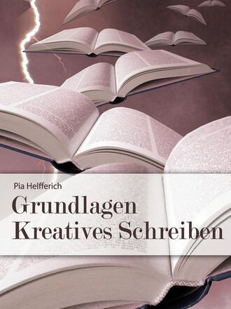 Pia Helfferich. Grundlagen Kreatives Schreiben