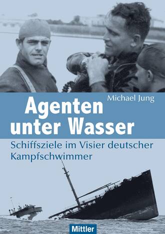 Michael  Jung. Agenten unter Wasser