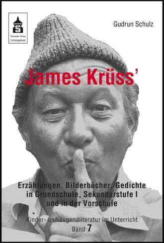 Gudrun  Schulz. James Kr?ss' Erz?hlungen, Bilderb?cher, Gedichte