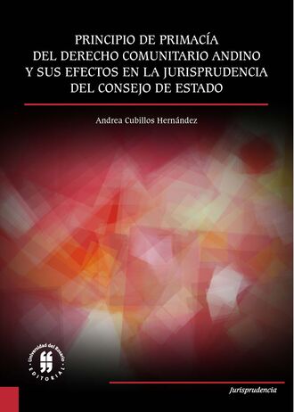 Andrea Cubillos Hern?ndez. Principio de primac?a del derecho comunitario andino 