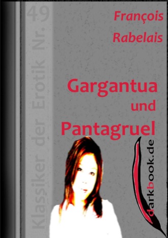 Francois Rabelais. Gargantua und Pantagruel