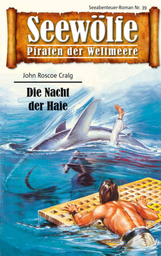 John Roscoe Craig. Seew?lfe - Piraten der Weltmeere 39