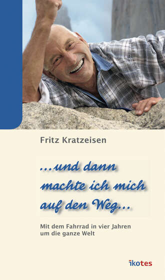 Fritz Kratzeisen. … und dann machte ich mich auf den Weg …