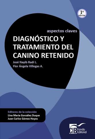 Jos? Nayib Radi. Diagn?stico y tratamiento del canino retenido