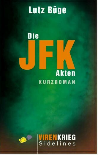 Lutz B?ge. Die Jfk-Akten