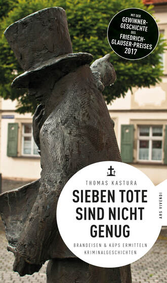 Thomas  Kastura. Sieben Tote sind nicht genug (eBook)