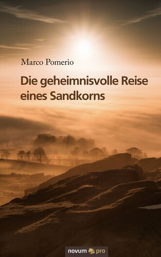 Marco Pomerio. Die geheimnisvolle Reise eines Sandkorns