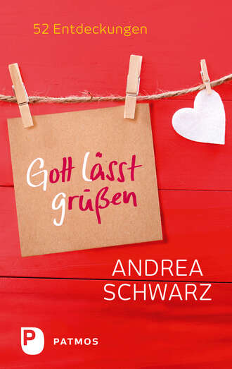 Andrea Schwarz. Gott l?sst gr??en