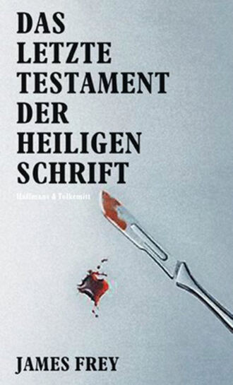 Джеймс Фрей. Das letzte Testament der heiligen Schrift