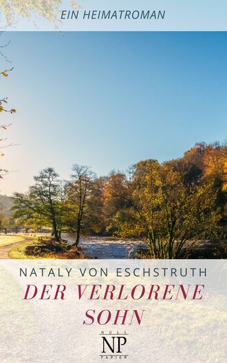 Nataly von  Eschstruth. Der verlorene Sohn