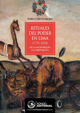 Pablo Ortemberg. Rituales del poder en Lima