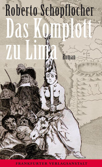 Roberto Schopflocher. Das Komplott zu Lima