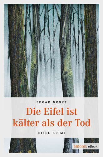 Edgar  Noske. Die Eifel ist k?lter als der Tod