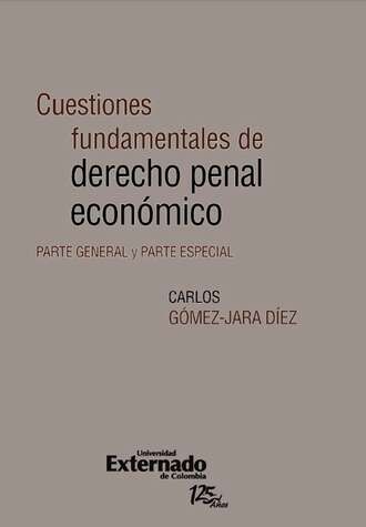 Carlos Gomez. Cuestiones fundamentales de derecho penal econ?mico. Parte general y parte especial