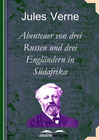 Жюль Верн. Abenteuer von drei Russen und drei Engl?ndern in S?dafrika