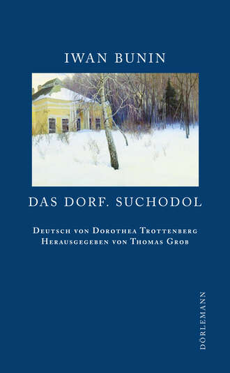 Iwan Bunin. Das Dorf. Suchodol