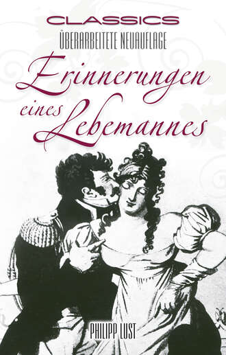 Philipp Lust. Erinnerungen eines Lebemannes