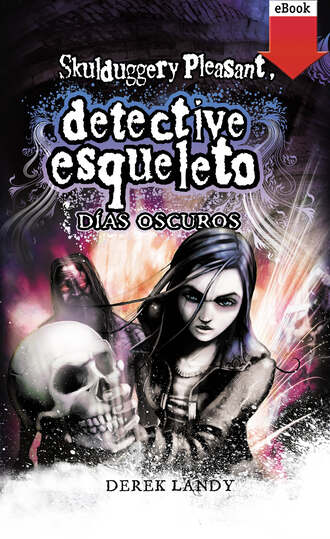 Derek Landy. Detective Esqueleto: D?as oscuros