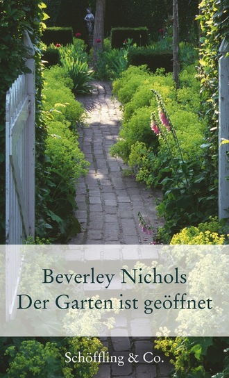 Beverley Nichols. Der Garten ist ge?ffnet