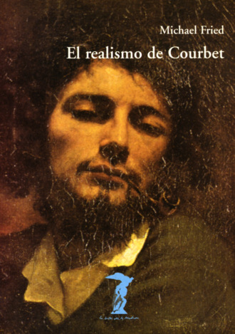 Michael  Fried. El realismo de Courbet