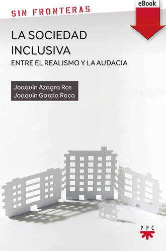 Joaqu?n Garc?a Roca. La sociedad inclusiva: entre el realismo y la audacia