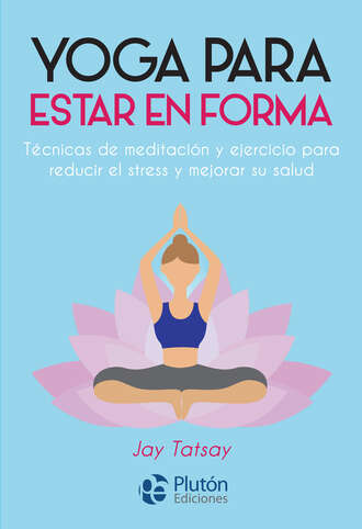 Jay Tatsay. Yoga para estar en forma