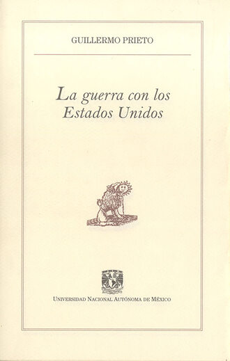 Guillermo Prieto. La guerra con los Estados Unidos