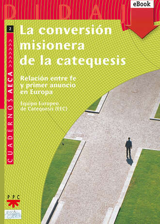 Asociaci?n Espa?ola de Catequetas AECA. La conversi?n misionera de la catequesis