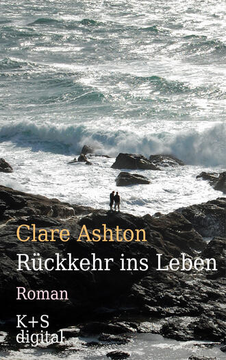 Clare Ashton. R?ckkehr ins Leben