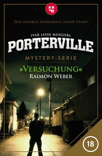 Ivar Leon  Menger. Porterville - Folge 18: Versuchung