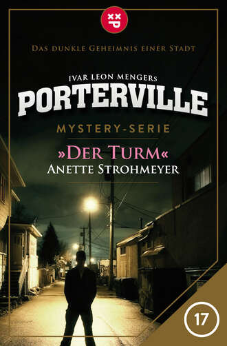 Ivar Leon  Menger. Porterville - Folge 17: Der Turm