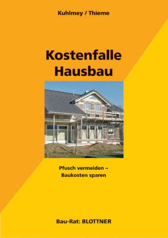 Hubertus  Kuhlmey. Kostenfalle Hausbau