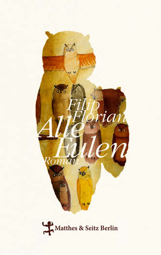 Filip  Florian. Alle Eulen