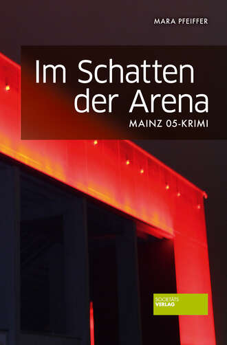 Mara Pfeiffer. Im Schatten der Arena