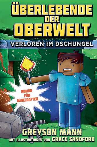 Greyson  Mann. ?berlebende der Oberwelt: Verloren im Dschungel