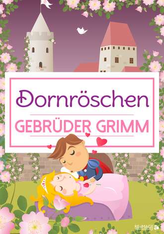 Gebruder Grimm. Dornr?sschen