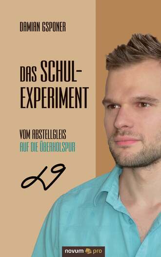 Damian  Gsponer. Das Schulexperiment