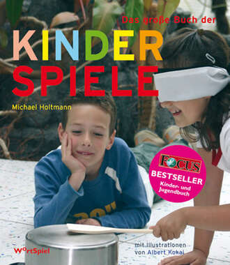 Michael  Holtmann. Das gro?e Buch der Kinderspiele