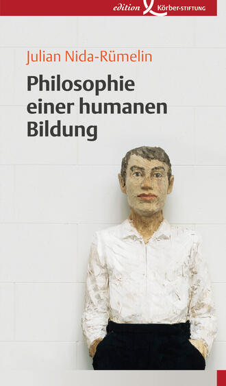 Julian  Nida-Rumelin. Philosophie einer humanen Bildung