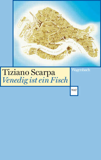 Tiziano  Scarpa. Venedig ist ein Fisch