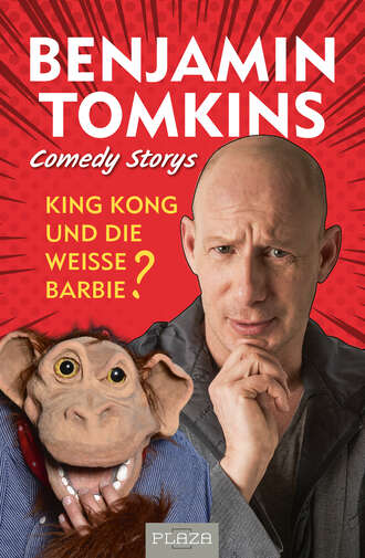 Benjamin Tomkins. King Kong und die wei?e Barbie?