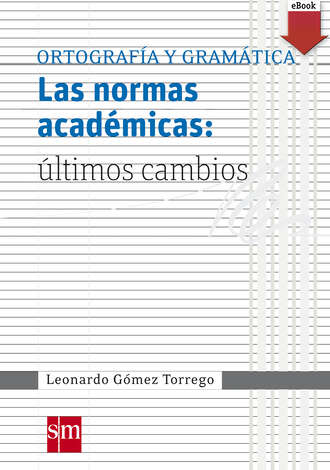 Leonardo G?mez Torrego. Las normas acad?micas: ?ltimos cambios