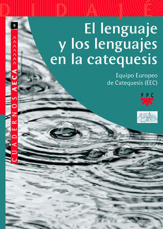 Equipo Europeo de Catequesis. El lenguaje y los lenguajes en la catequesis