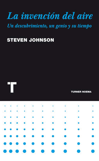 Steven Johnson. La invenci?n del aire