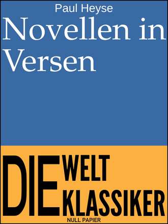 PAUL  HEYSE. Novellen in Versen