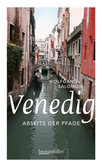 Wolfgang  Salomon. Venedig abseits der Pfade